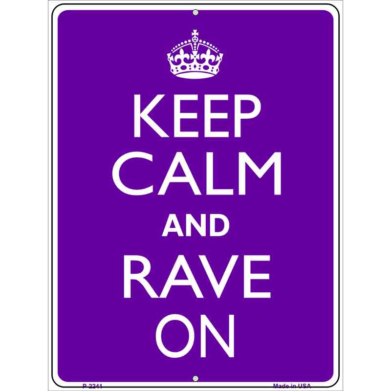 Keep Calm Rave On Metal Novelty Parking Sign 9" x 12" (P)