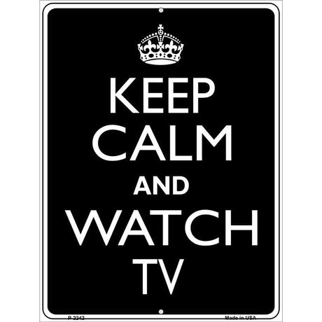 Keep Calm Watch TV Metal Novelty Parking Sign 9" x 12" (P)