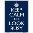 Keep Calm Look Busy Metal Novelty Parking Sign 9" x 12" (P)