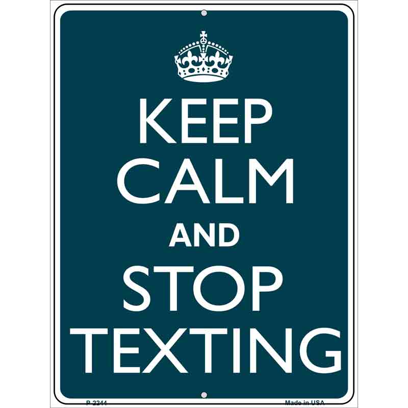 Keep Calm Stop Texting Metal Novelty Parking Sign 9" x 12" (P)