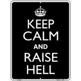 Keep Calm Raise Hell Metal Novelty Parking Sign 9" x 12" (P)