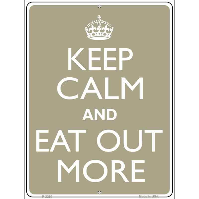 Keep Calm Eat Out More Metal Novelty Parking Sign 9" x 12" (P)