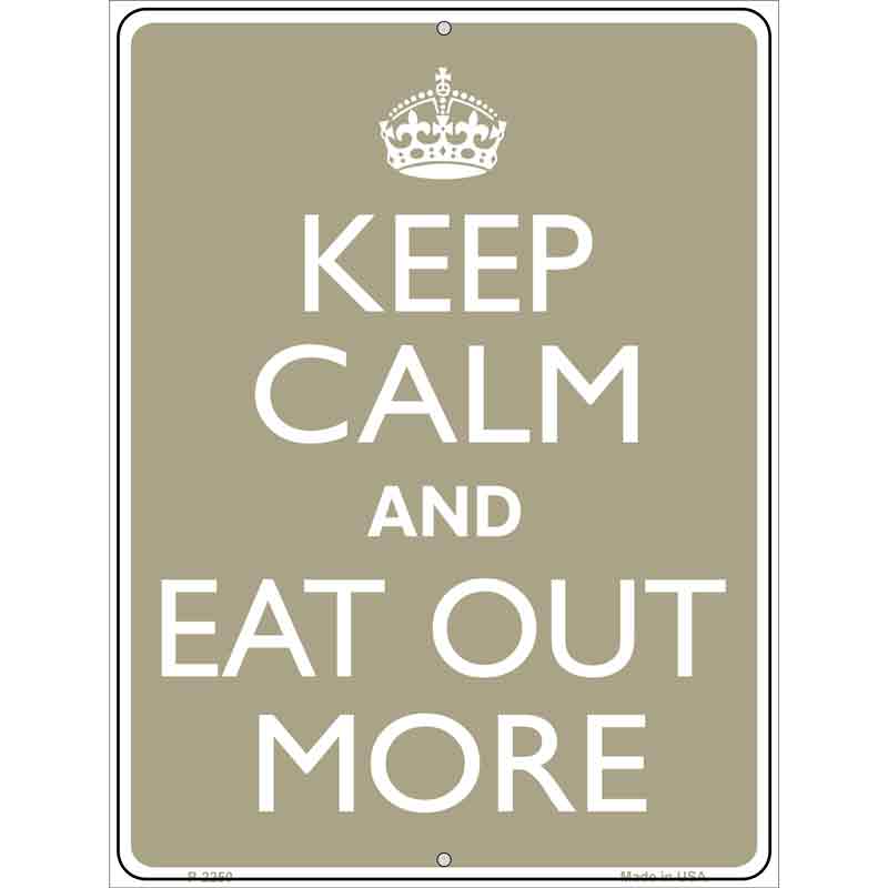 Keep Calm Eat Out More Metal Novelty Parking Sign 9" x 12" (P)