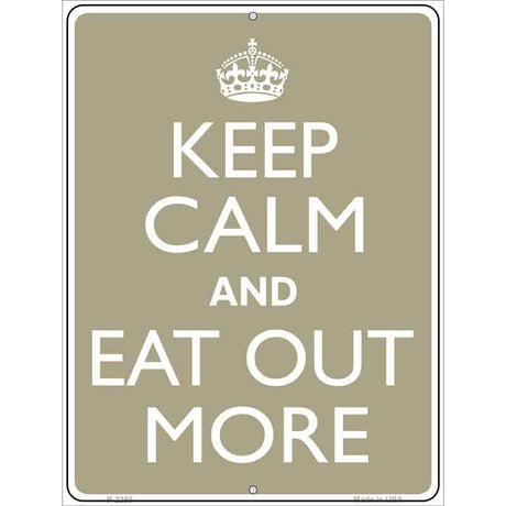 Keep Calm Eat Out More Metal Novelty Parking Sign 9" x 12" (P)