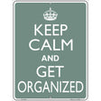 Keep Calm Get Organized Metal Novelty Parking Sign 9" x 12" (P)