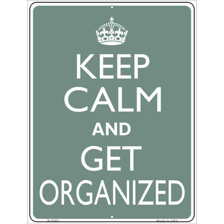 Keep Calm Get Organized Metal Novelty Parking Sign 9" x 12" (P)