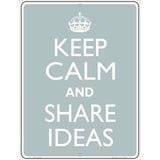 Keep Calm Share Ideas Metal Novelty Parking Sign 9" x 12" (P)