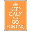 Keep Calm Go Hunting Metal Novelty Parking Sign 9" x 12" (P)