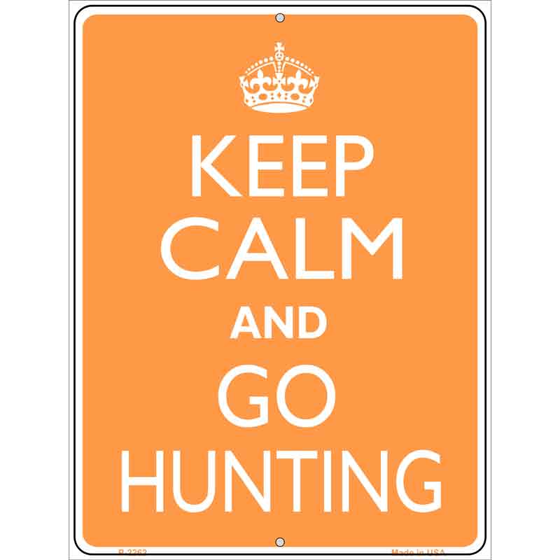 Keep Calm Go Hunting Metal Novelty Parking Sign 9" x 12" (P)