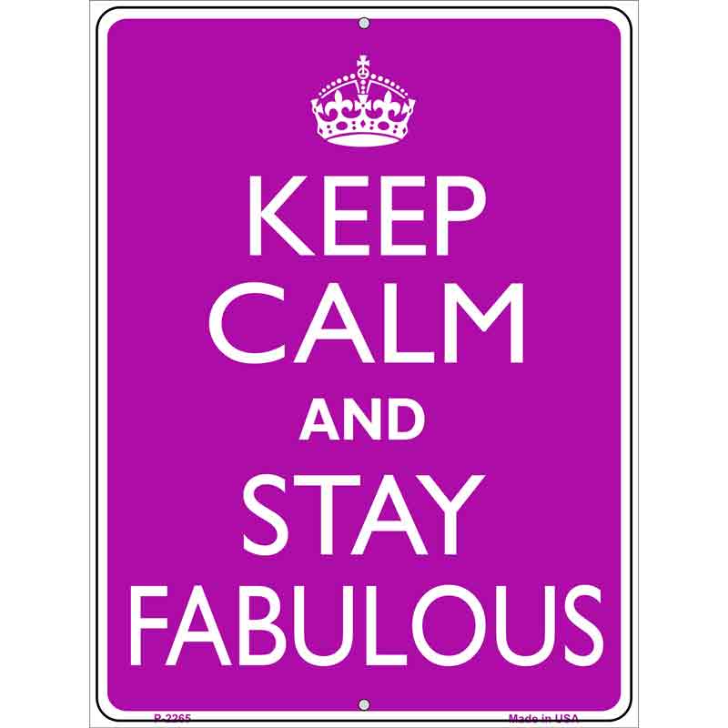 Keep Calm Stay Fabulous Metal Novelty Parking Sign 9" x 12" (P)