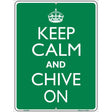 Keep Calm Chive On Metal Novelty Parking Sign 9" x 12" (P)