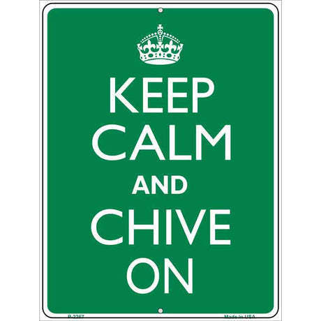 Keep Calm Chive On Metal Novelty Parking Sign 9" x 12" (P)