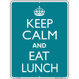 Keep Calm Eat Lunch Metal Novelty Parking Sign 9" x 12" (P)