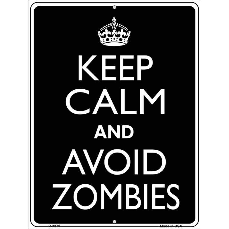 Keep Calm Avoid Zombies Metal Novelty Parking Sign 9" x 12" (P)