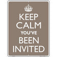 Keep Calm Youve Been Invited Metal Novelty Parking Sign 9" x 12" (P)