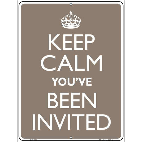 Keep Calm Youve Been Invited Metal Novelty Parking Sign 9" x 12" (P)