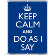 Keep Calm Do As I Say Metal Novelty Parking Sign 9" x 12" (P)