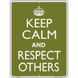 Keep Calm Respect Others Metal Novelty Parking Sign 9" x 12" (P)