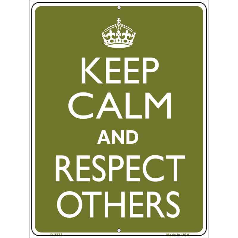 Keep Calm Respect Others Metal Novelty Parking Sign 9" x 12" (P)