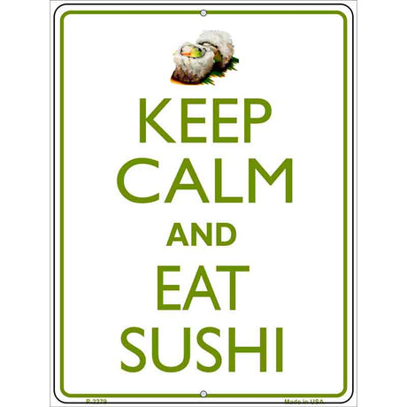 Keep Calm Eat Sushi Metal Novelty Parking Sign 9" x 12" (P)