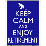 Keep Calm Enjoy Retirement Metal Novelty Parking Sign 9" x 12" (P)