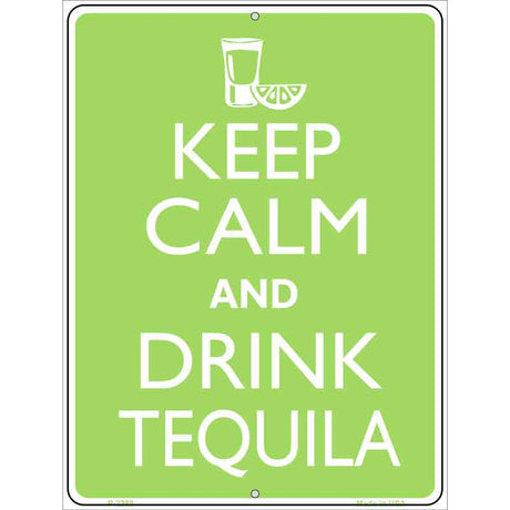 Keep Calm Drink Tequila Metal Novelty Parking Sign 9" x 12" (P)