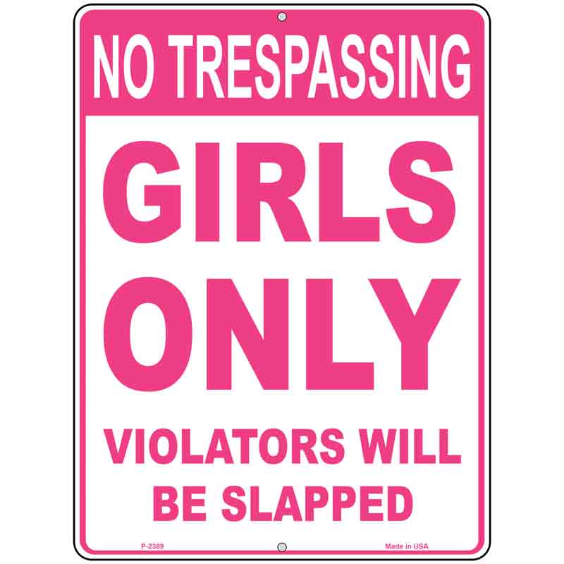 Girls Only No Trespassing Metal Novelty Parking Sign 9" x 12" (P)