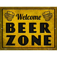 Welcome Beer Zone Novelty Metal Parking Sign 9" x 12" (P)