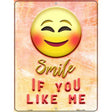 Smile If You Like Me Novelty Metal Parking Sign 9" x 12" (P)