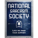 National Sarcasm Society Metal Novelty Parking Sign 9" x 12" (P)