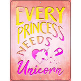 Princess Needs A Unicorn Novelty Metal Parking Sign 9" x 12" (P)