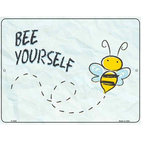 Bee Yourself Novelty Metal Parking Sign 9" x 12" (P)