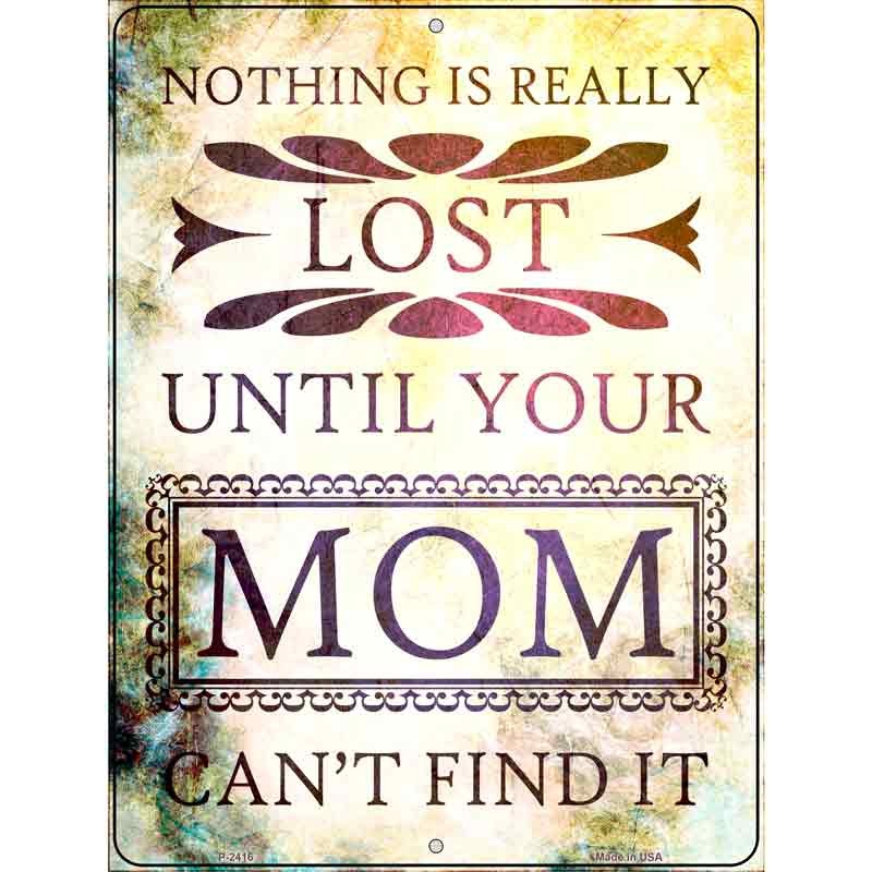 Nothing Is Really Lost Novelty Metal Parking Sign 9" x 12" (P)