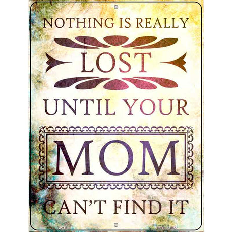 Nothing Is Really Lost Novelty Metal Parking Sign 9" x 12" (P)