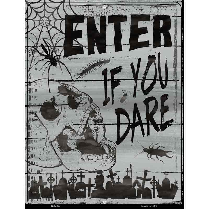 Enter If You Dare Novelty Metal Parking Sign 9" x 12" (P)