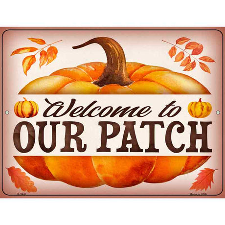 Welcome to Our Patch Novelty Metal Parking Sign 9" x 12" (P)