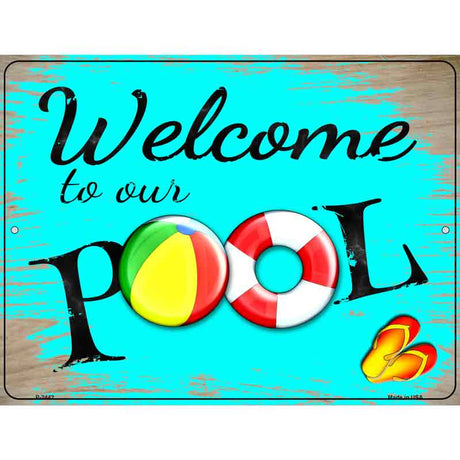 Welcome to Our Pool Novelty Metal Parking Sign 9" x 12" (P)