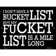 Dont Have A Bucket List Novelty Metal Parking Sign 9" x 12" (P)