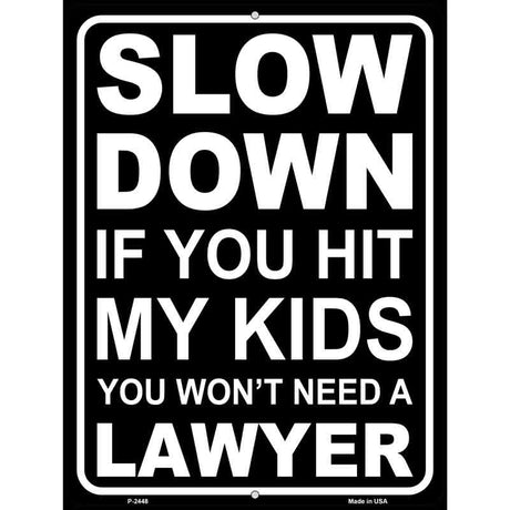 Hit My Kids Wont Need Lawyer Novelty Metal Parking Sign 9" x 12" (P)