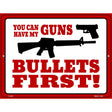 You Can Have My Guns Novelty Metal Parking Sign 9" x 12" (P)