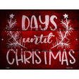 Days Until Christmas Novelty Metal Parking Sign 9" x 12" (P)