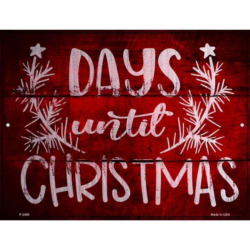 Days Until Christmas Novelty Metal Parking Sign 9" x 12" (P)