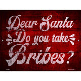 Do You Take Bribes Novelty Metal Parking Sign 9" x 12" (P)