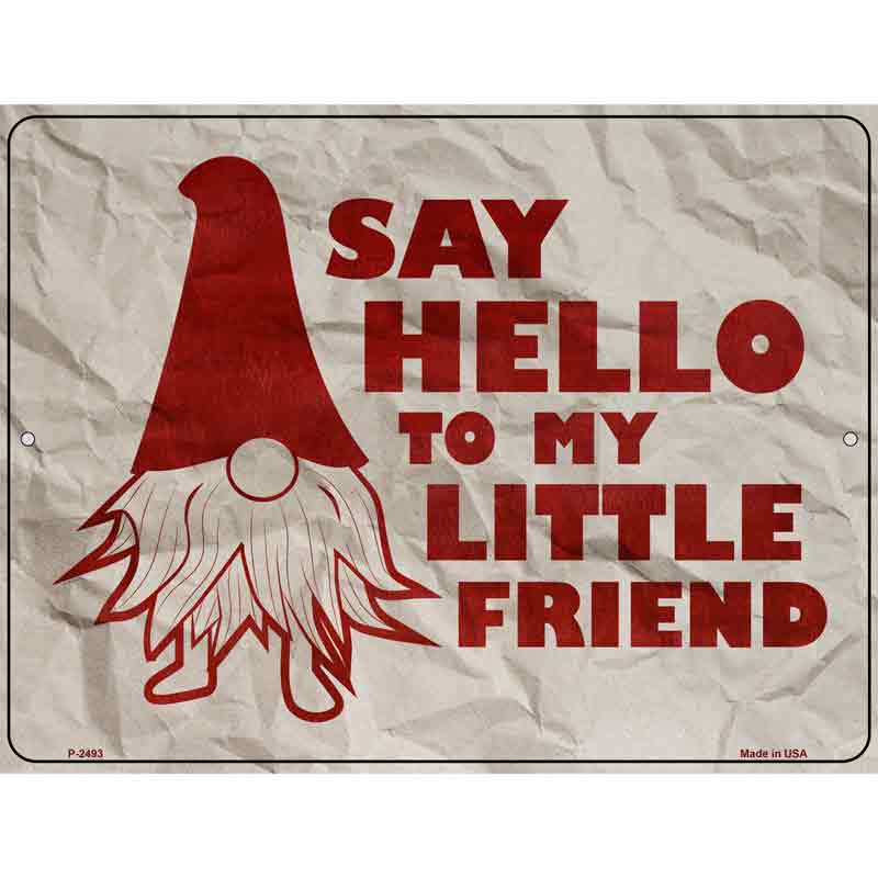 Say Hello Gnome Novelty Metal Parking Sign 9" x 12" (P)