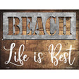 Beach Life is the Best Novelty Metal Parking Sign 9" x 12" (P)