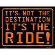 Its Not the Destination Novelty Metal Parking Sign 9" x 12" (P)