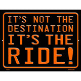 Its Not the Destination Novelty Metal Parking Sign 9" x 12" (P)