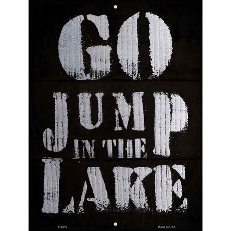 Go Jump in the Lake Novelty Metal Parking Sign 9" x 12" (P)