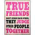 True Friends Novelty Metal Parking Sign 9" x 12" (P)