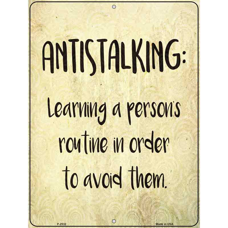 Antistalking Defintion Novelty Metal Parking Sign 9" x 12" (P)